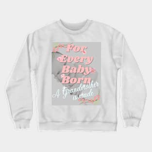 For Every Baby Born (Girl - Lounging) Crewneck Sweatshirt